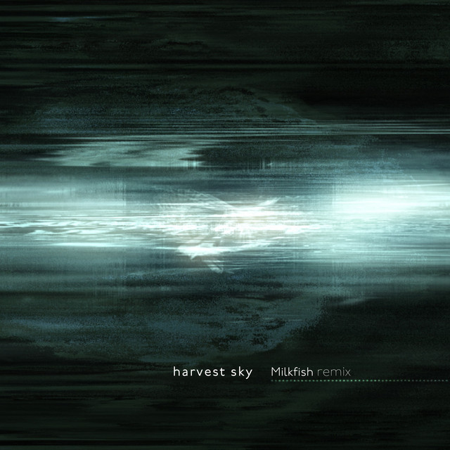 harvest sky (Milkfish Remix)