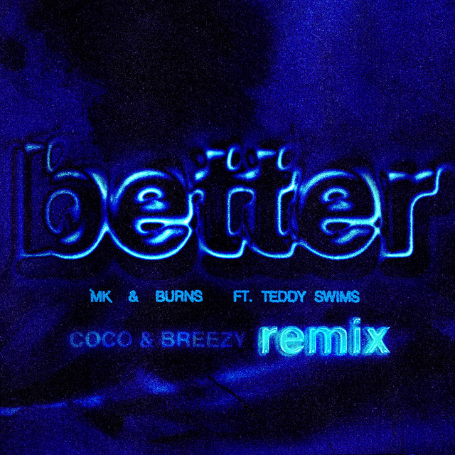 Better (feat. Teddy Swims) [Coco & Breezy Remix]