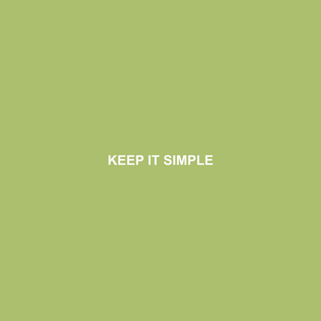 KEEP IT SIMPLE