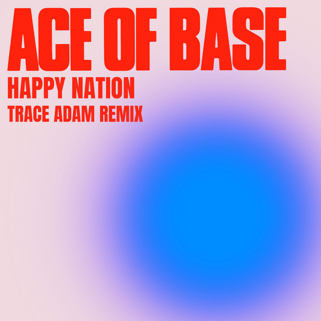 Happy Nation (Trace Adam Remix)