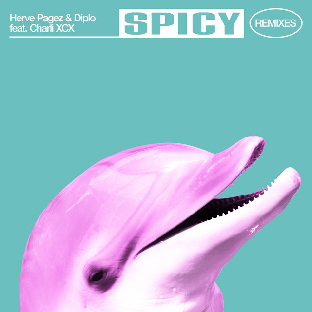 Spicy (with Diplo & Charli XCX) - Remixes