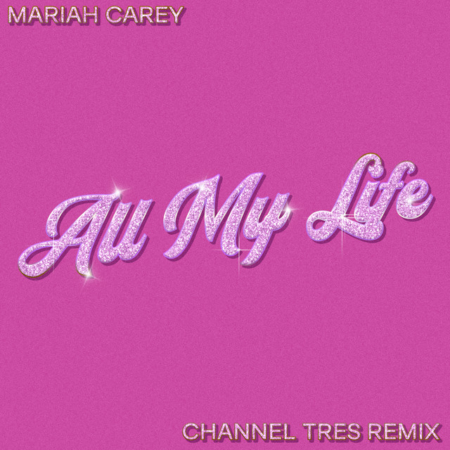 All My Life (Channel Tres Remix)