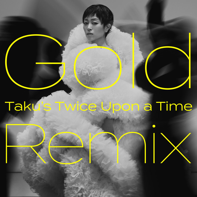 Gold ~また逢う日まで~ (Taku's Twice Upon a Time Remix)