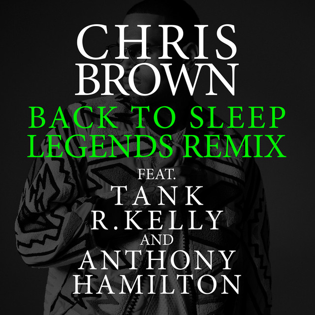 Back To Sleep (Legends Remix) (feat. Tank, R. Kelly & Anthony Hamilton)