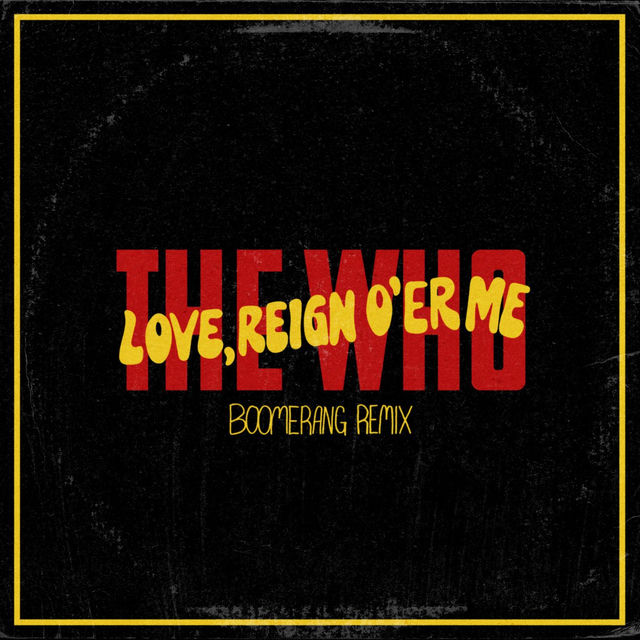 Love Reign O'er Me (Boomerang Remix)