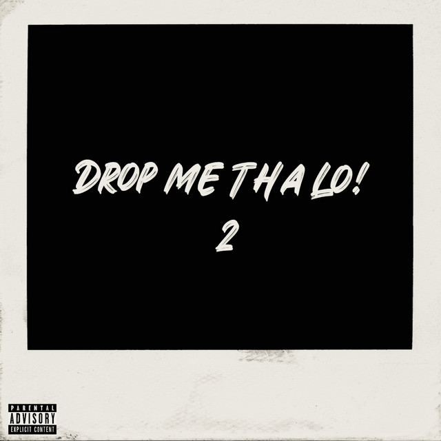 Drop Me Tha Lo! 2 (Alternate Versions)
