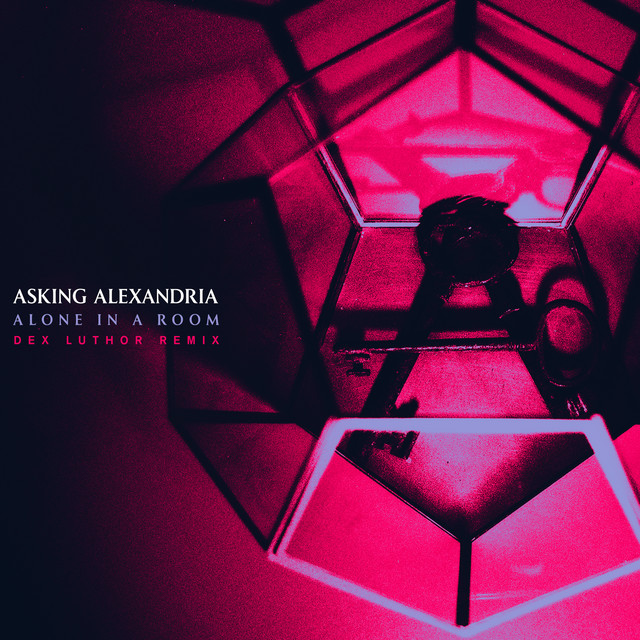 Alone In A Room (Dex Luthor Remix)