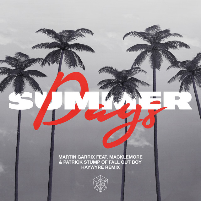 Summer Days (feat. Macklemore & Patrick Stump of Fall Out Boy) [Haywyre Remix]