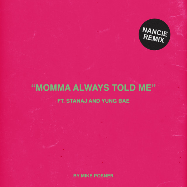 Momma Always Told Me (Nancie Remix) (feat. Stanaj & Yung Bae)