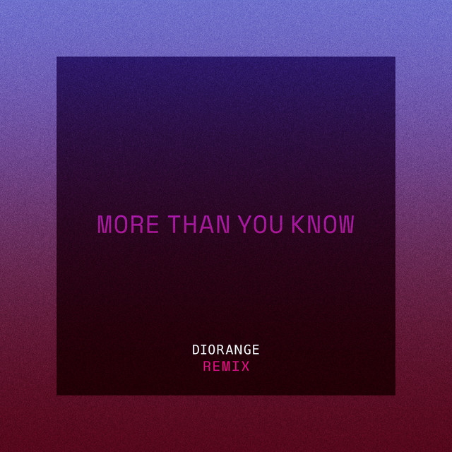 More Than You Know (Diorange Remix)