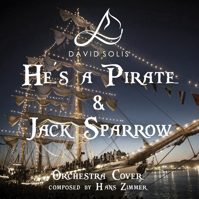 He's a Pirate & Jack Sparrow (From "Pirates of the Caribbean")