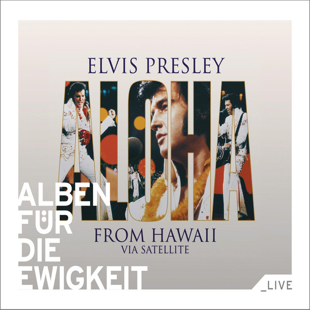 Aloha from Hawaii via Satellite (Alben für die Ewigkeit)