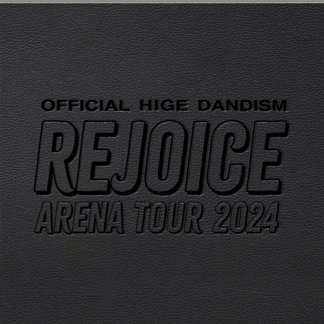 OFFICIAL HIGE DANDISM Arena Tour 2024 - Rejoice -