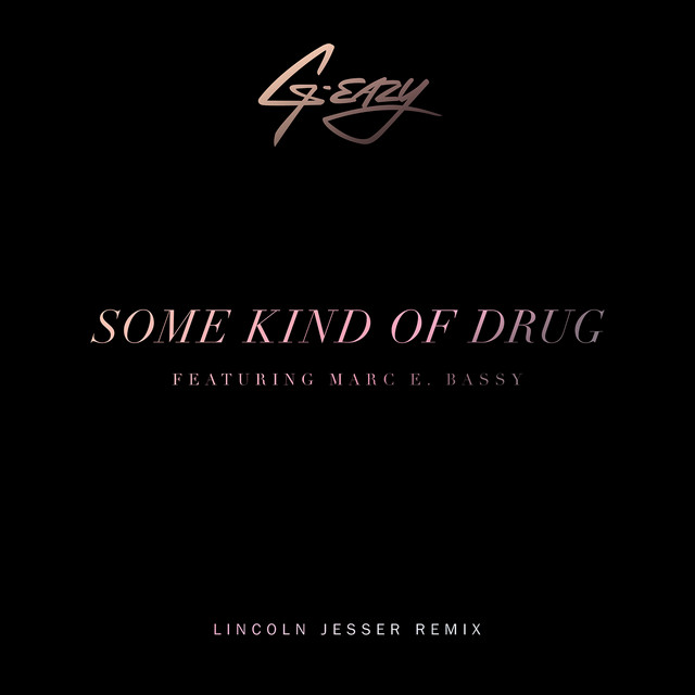 Some Kind Of Drug (feat. Marc E. Bassy) [Lincoln Jesser Remix]