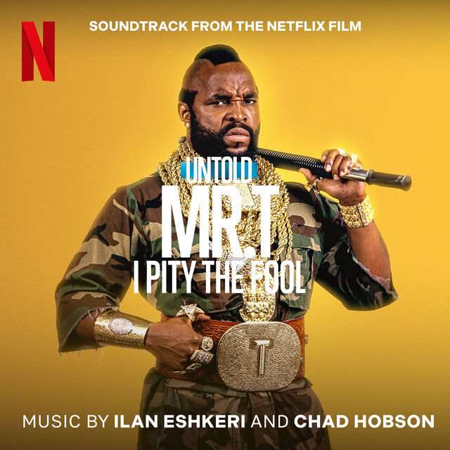 Untold Mr. T: Pity the Fool (Soundtrack from the Netflix Film)