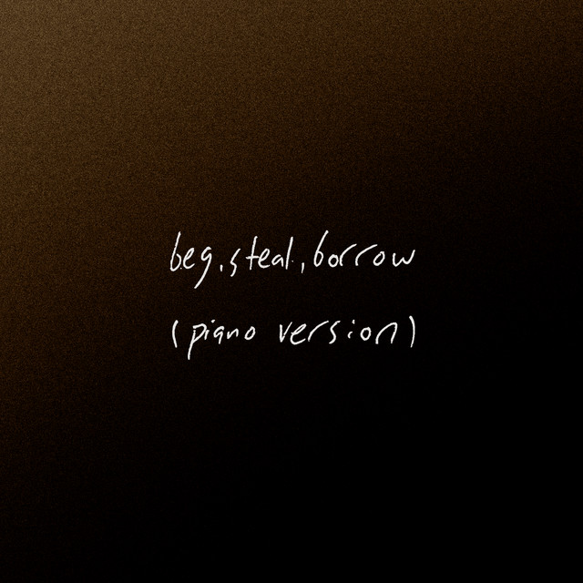 Beg, Steal, Borrow (Piano Version)