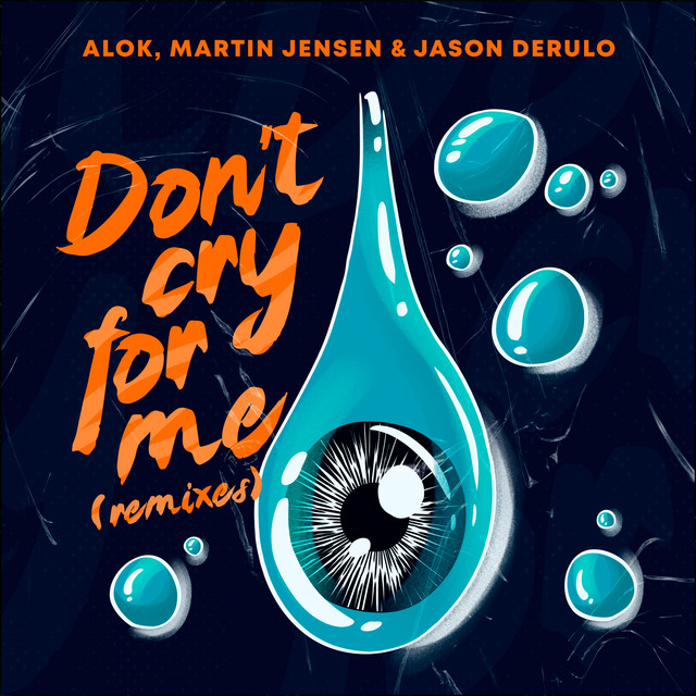 Don't Cry For Me (with Jason Derulo) [Remixes]