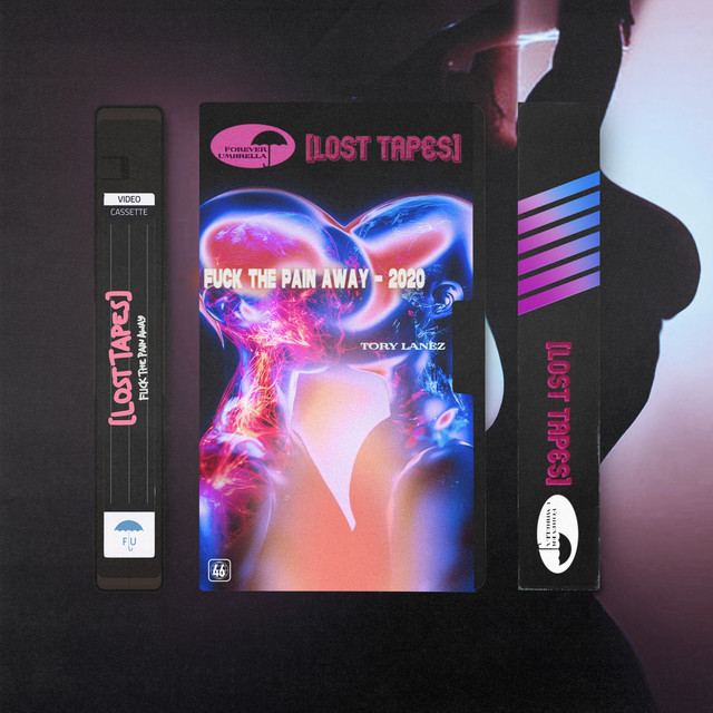 Fuck The Pain Away (Lost Tapes 2022)
