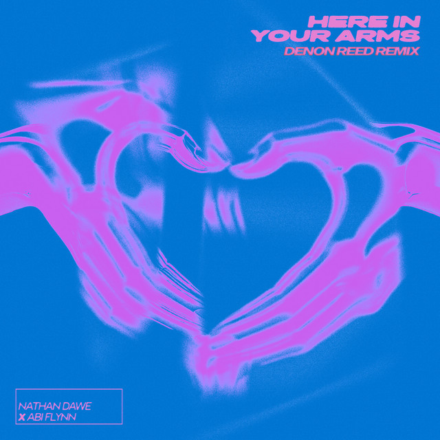 Here In Your Arms (Denon Reed Remix)