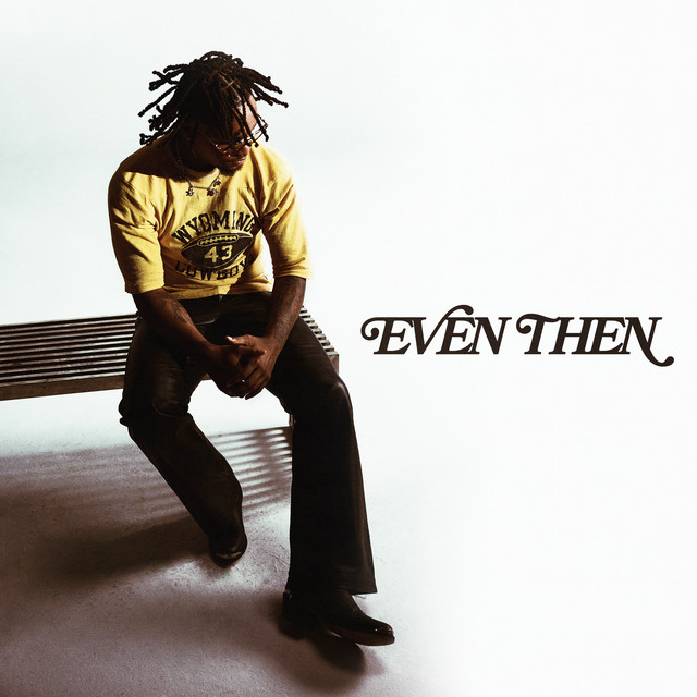 Even Then
