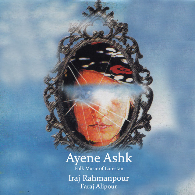 Ayene Ashk - Folk Music of Lorestan