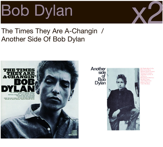 The Times They Are A-Changin'/Another Side Of Bob Dylan