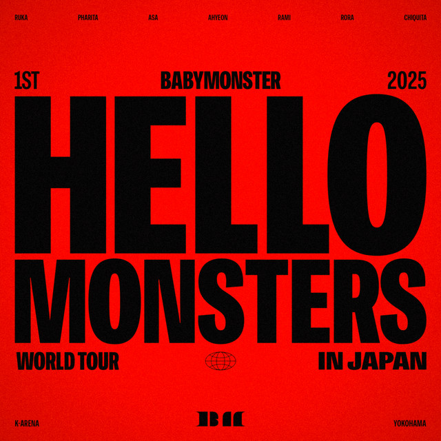 2025 BABYMONSTER 1st WORLD TOUR <HELLO MONSTERS> IN JAPAN ～2025.04.13 K-ARENA YOKOHAMA～