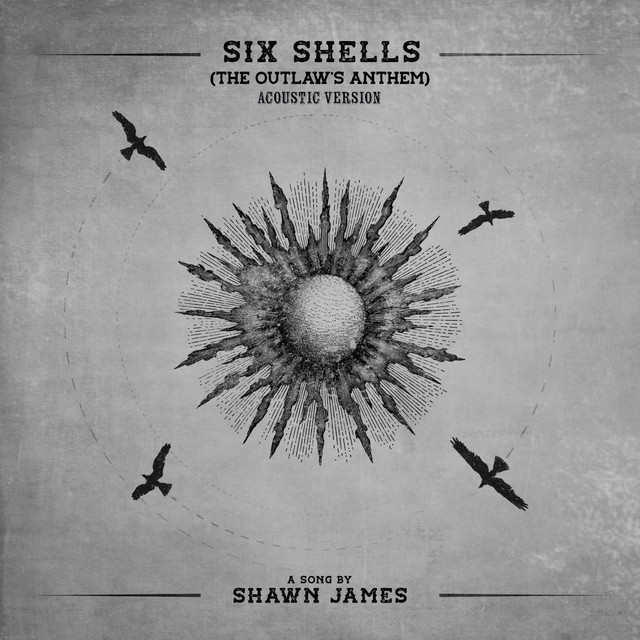 Six Shells (The Outlaw's Anthem) [Acoustic]