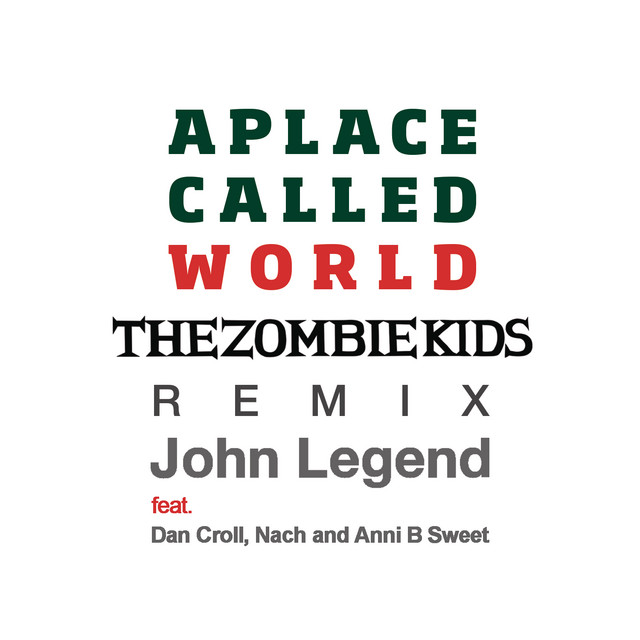 A Place Called World (The Zombie Kids Remix) (feat. Dan Croll, Nach & Anni B Sweet)
