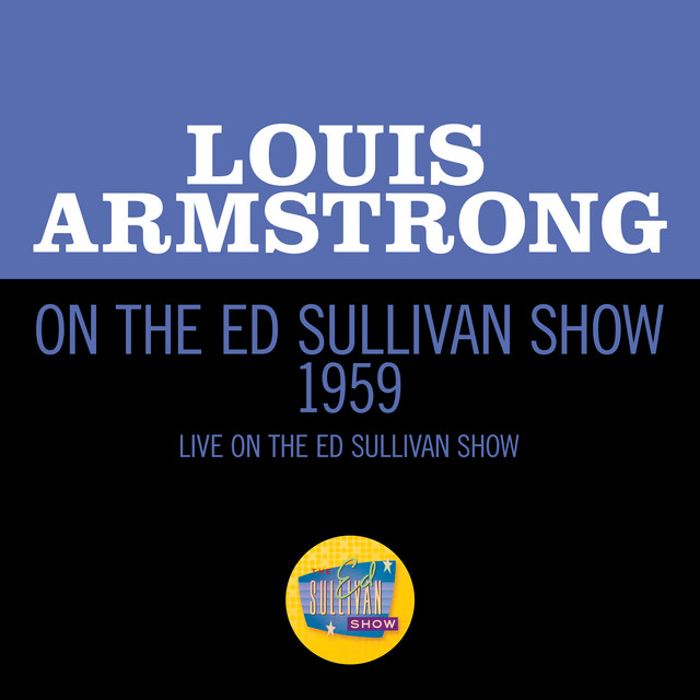 Louis Armstrong On The Ed Sullivan Show 1959 (Live On The Ed Sullivan Show, 1959)