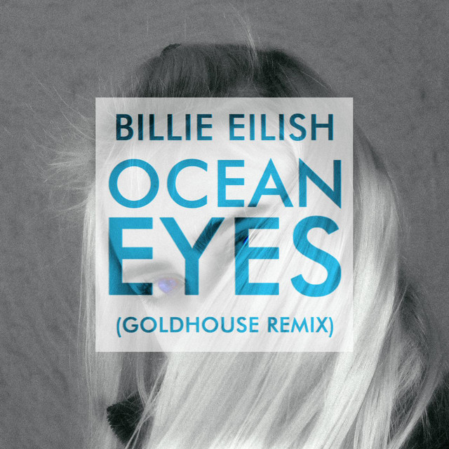 Ocean Eyes (Goldhouse Remix)