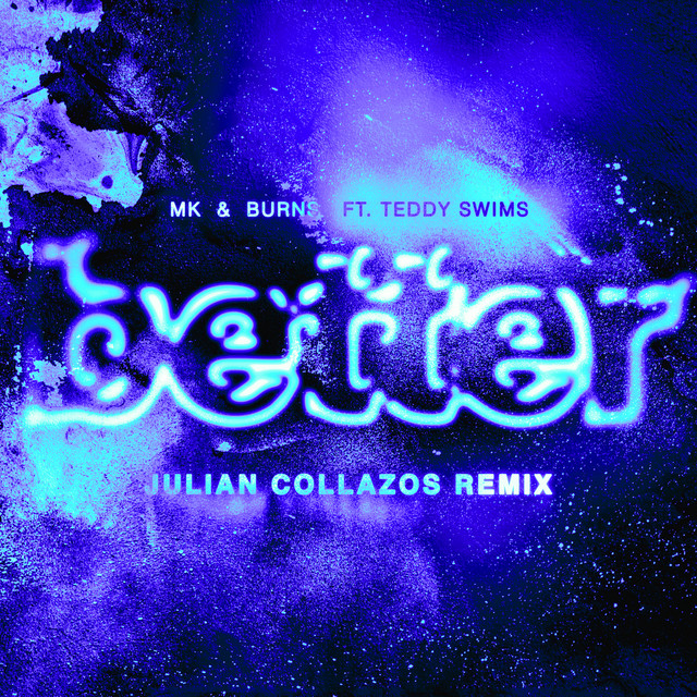 Better (feat. Teddy Swims) [Julian Collazos Remix]