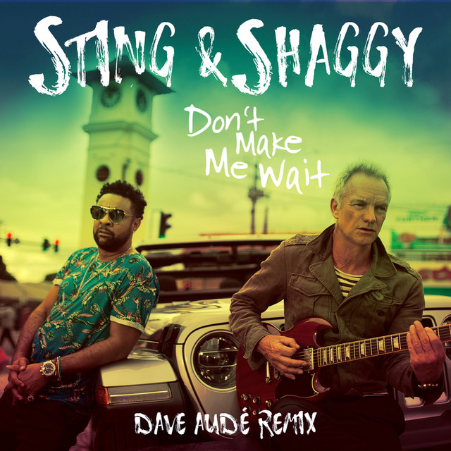 Don't Make Me Wait (with Shaggy) [Dave Audé Rhythmic Radio Remix]