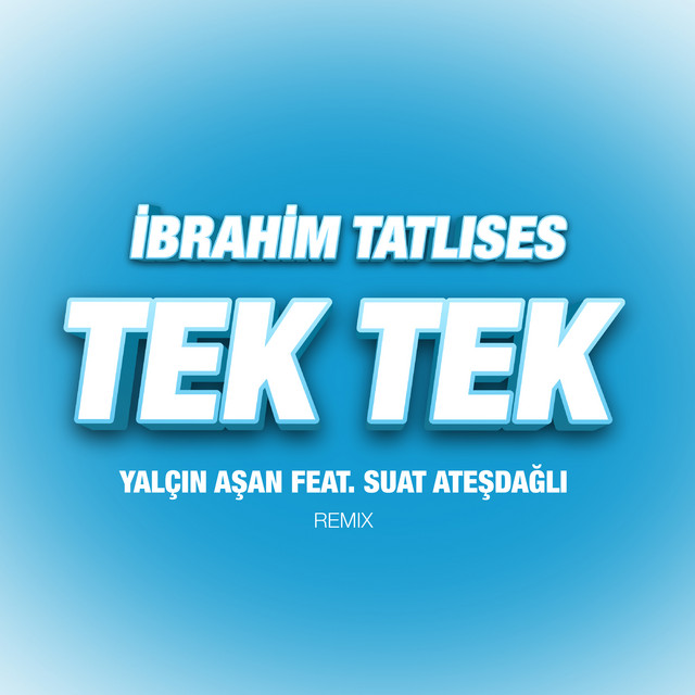 Tek Tek (Yalçın Aşan & Suat Ateşdağlı Remix)
