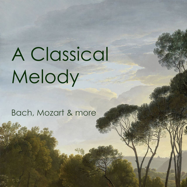 "A Classical Melody: Bach, Mozart & more"