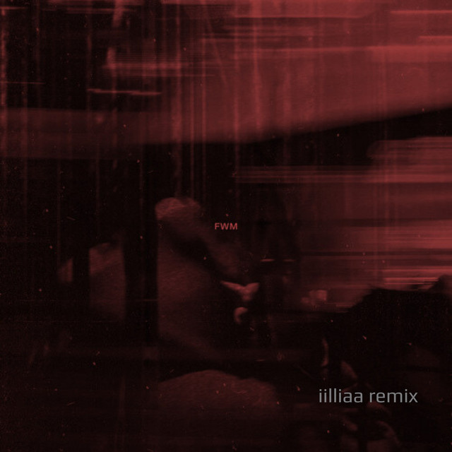 FWM (Not Really Me) iilliaa Remix
