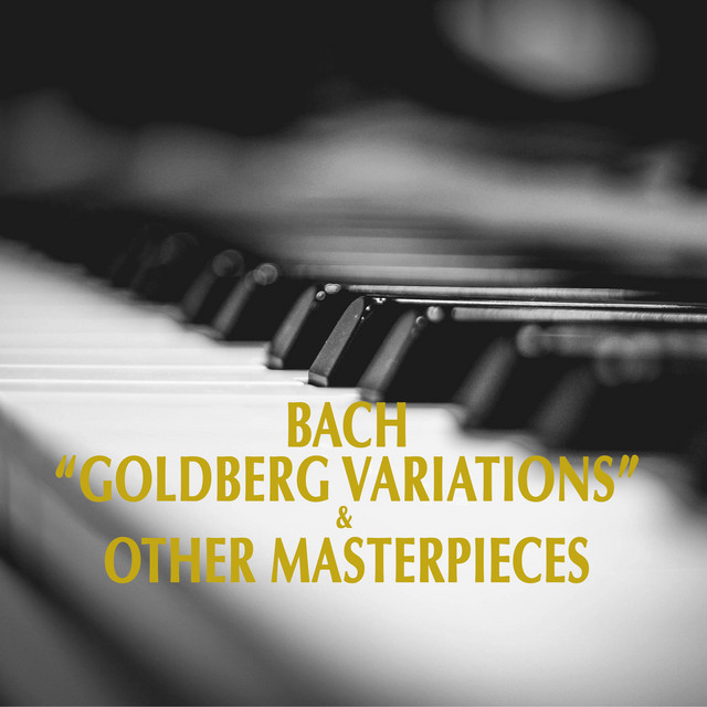 Bach "Goldberg Variations" & Other Masterpieces