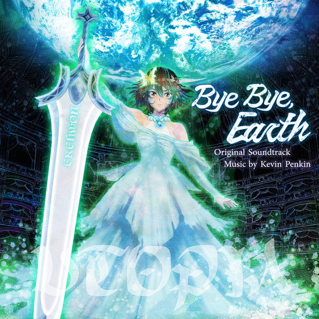 Bye Bye, Earth UTOPIA (Original Anime Series Soundtrack)