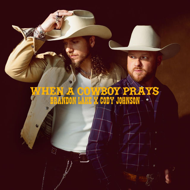 When A Cowboy Prays (with Cody Johnson)