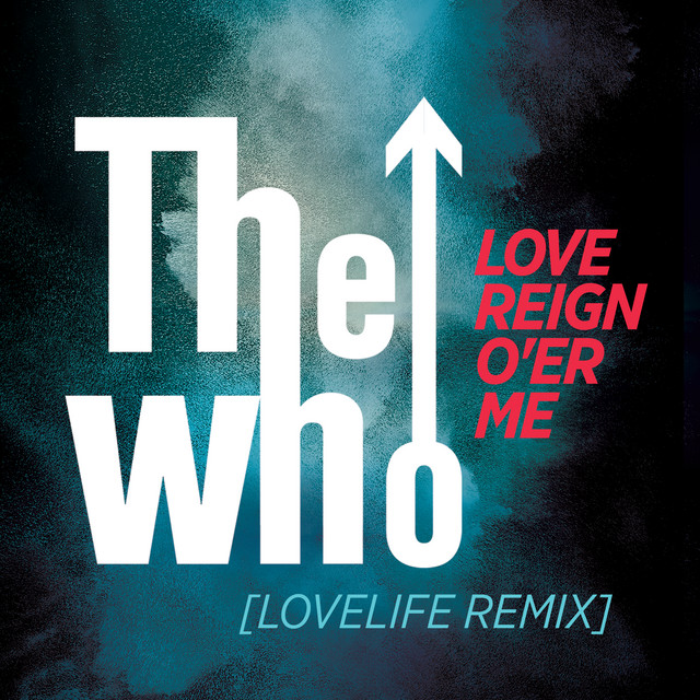 Love Reign O'er Me (Lovelife Remix)
