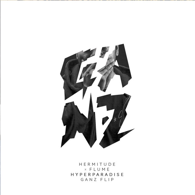 HyperParadise - Flume Remix Ganz Flip