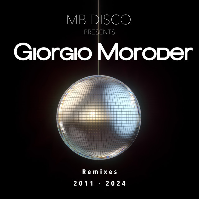 MB Disco presents Giorgio Moroder (Remixes 2011-2024)
