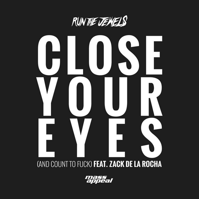 Close Your Eyes (And Count to Fuck) [feat. Zack De La Rocha]