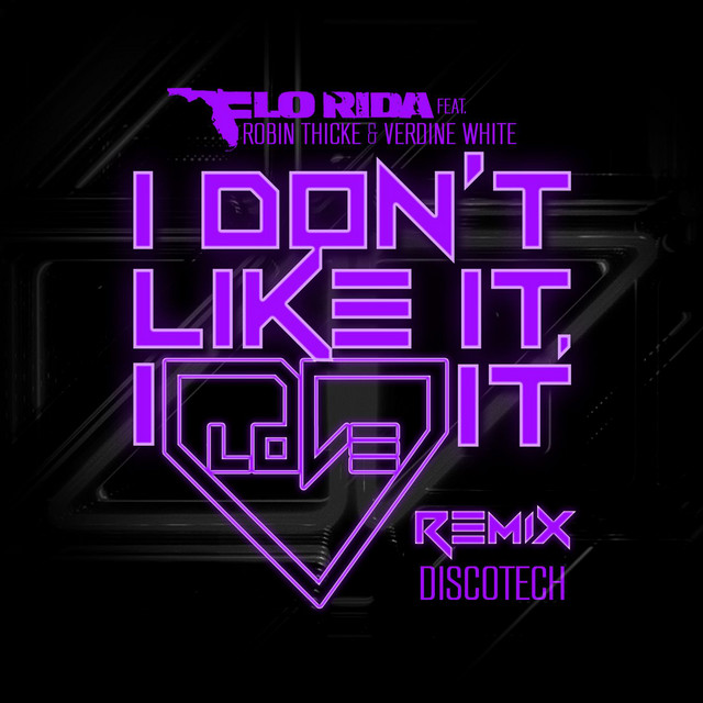 I Don't Like It, I Love It (feat. Robin Thicke & Verdine White) [DiscoTech Remix]