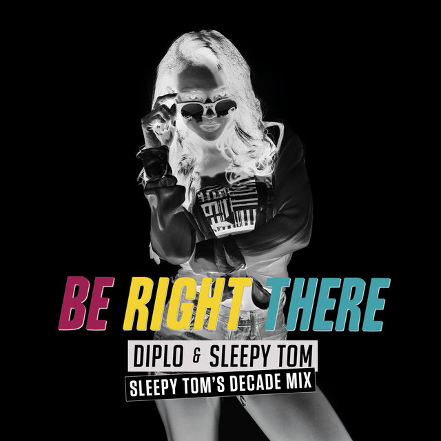 Be Right There (Sleepy Tom's Decade Mix)
