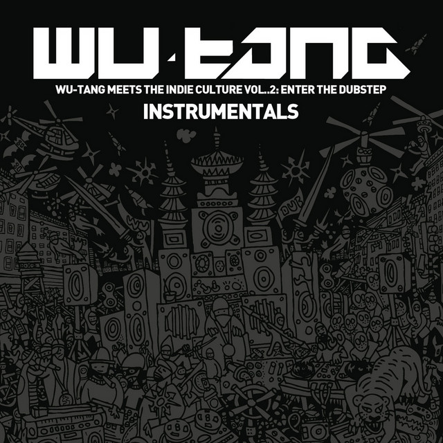 Wu-Tang Meets the Indie Culture, Vol. 2 - Enter the Dubstep (Instrumentals)