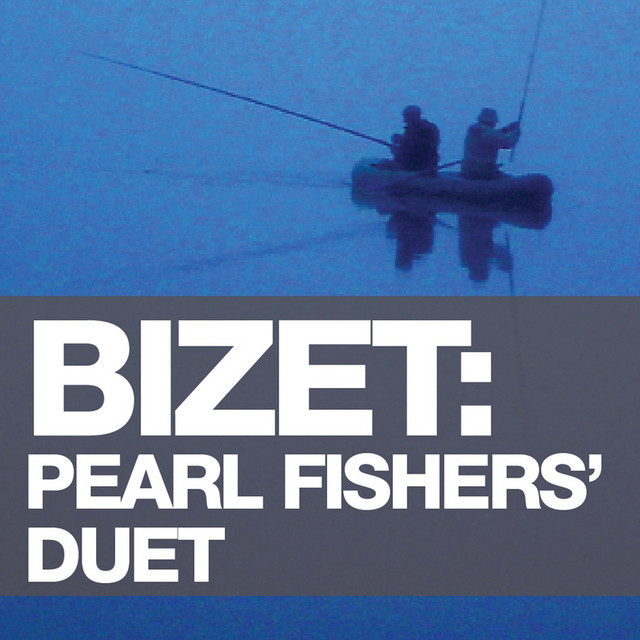 Bizet: Pearl Fishers’ Duet