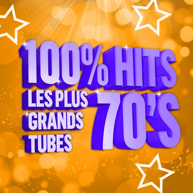 100% Hits les plus grands Tubes 70's