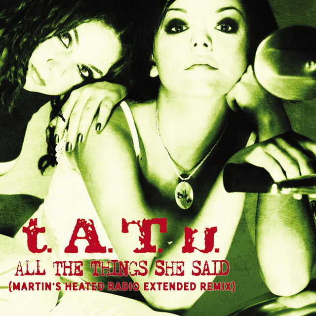 All The Things She Said (Martin’s Extended Heated Radio Remix)