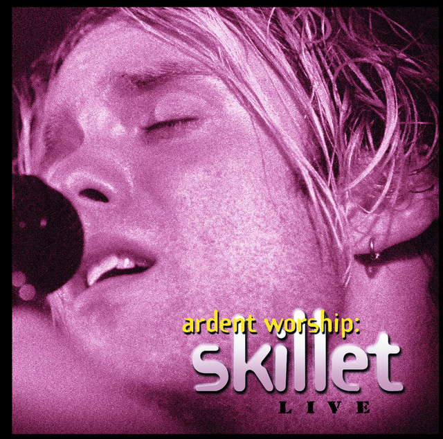 Ardent Worship: Skillet